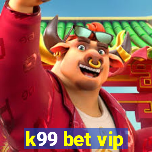 k99 bet vip